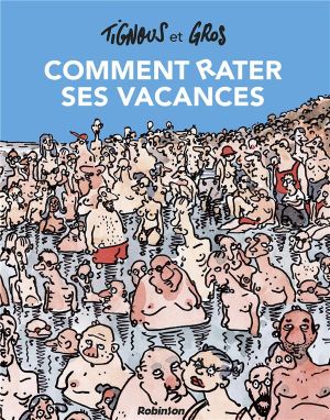 Comment rater ses vacances - nouvelle édition