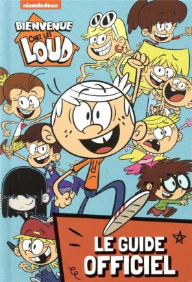 Bienvenue chez les Loud - Le guide officiel