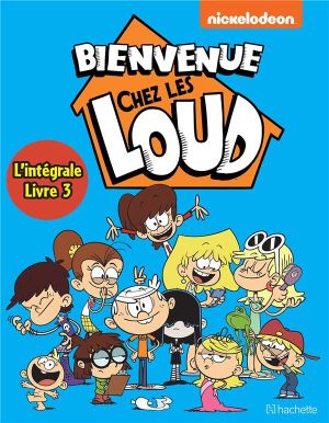 Bienvenue chez les Loud - intégrale tome 3