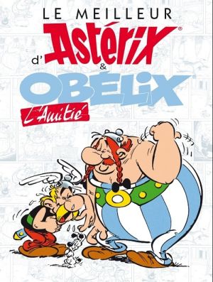 Le meilleur d'Astérix et Obélix - L'amitié
