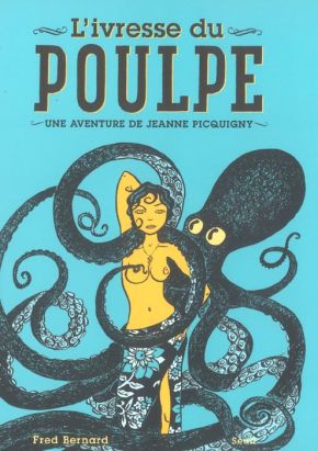 L'ivresse du poulpe - une aventure de Jeanne Picquigny