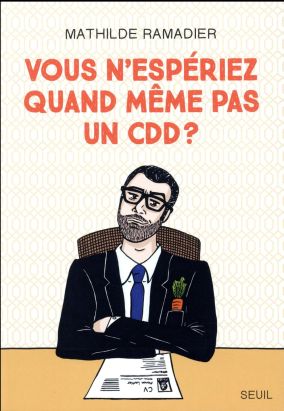 Vous n'espériez quand même pas un CDD ?