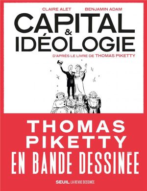 Capital & idéologie d'après le livre de Thomas Piketty
