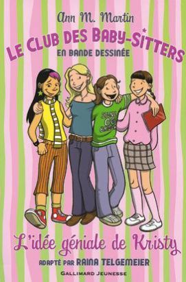 Le club des baby-sitters tome 1 - l'idée géniale de kristy Le club des baby-sitters tome 1 - l'idée géniale de kristy