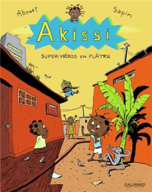 Akissi tome 2 - super-héros en plâtre