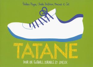 Tatane - Pour un football durable et joyeux