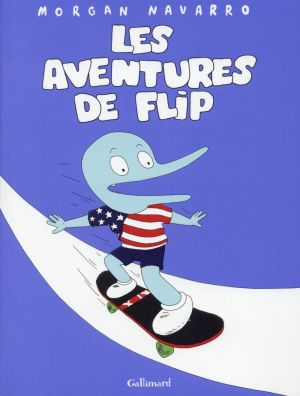 Les Aventures de Flip (Flip + Skateboard et Vahinés)