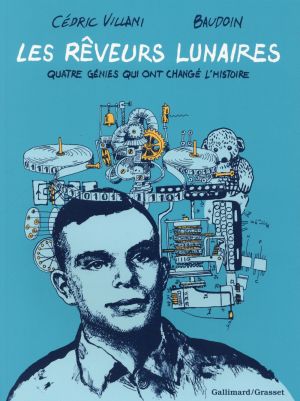 Les rêveurs lunaires - quatre génies qui ont changé l'histoire Les rêveurs lunaires - quatre génies qui ont changé l'histoire
