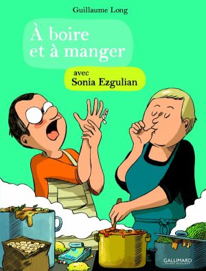 À boire et à manger avec Sonia Ezgulian