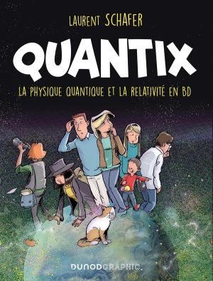 Quantix - Comment la physique quantique et la relativité façonnent notre réalité Quantix - Comment la physique quantique et la relativité façonnent notre réalité