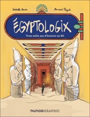 Egyptologix - Trois mille ans d'histoire en BD Egyptologix - Trois mille ans d'histoire en BD