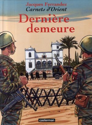 Carnets d'orient tome 9 - dernière demeure