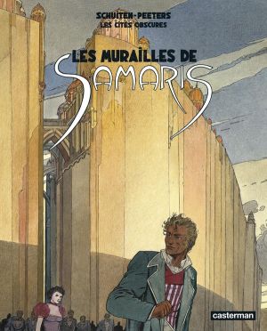 Les cités obscures tome 1 - Les murailles de Samaris Les cités obscures tome 1 - Les murailles de Samaris