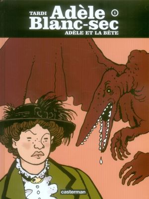Adèle blanc-sec tome 1 - adèle et la bête