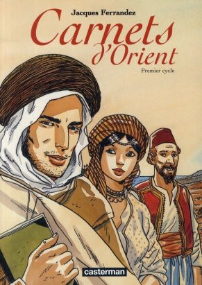 Carnets d'orient - intégrale tome 1 - tome 1  à tome 5