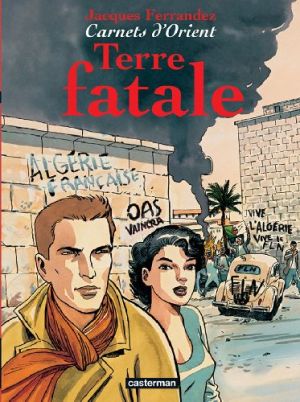 Carnets d'orient tome 10 - terre fatale