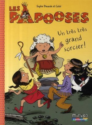 les papooses tome 1 - un très très grand sorcier !