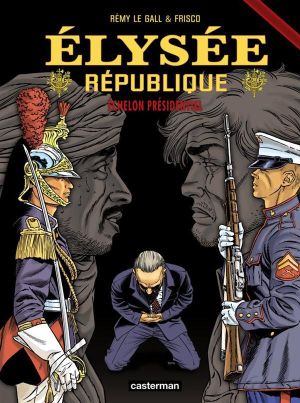 Elysée République tome 3 - échelon présidentiel
