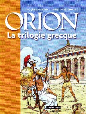 Orion - Intégrale tome 1 à tome 3 - la trilogie Grecque