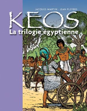 Kéos - Intégrale tome 1 à tome 3 - la trilogie égyptienne