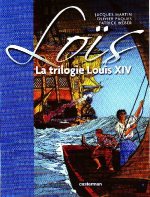 Loïs - la trilogie louis xiv