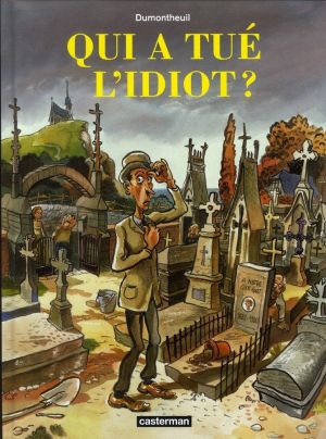 Qui a tué l'idiot ?