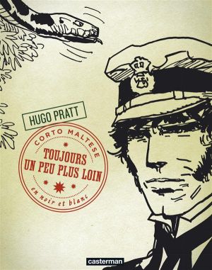 Corto Maltese tome 4 - toujours un peu plus loin