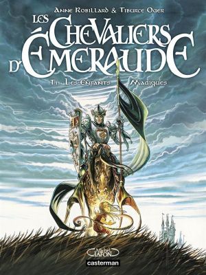 Les chevaliers d'émeraude tome 1 - les enfants magiques