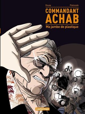 Commandant Achab tome 2 - ma jambe en plastique
