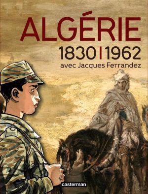 Catalogue de l’exposition L’Algérie à l’ombre des armes, 1830 – 1962