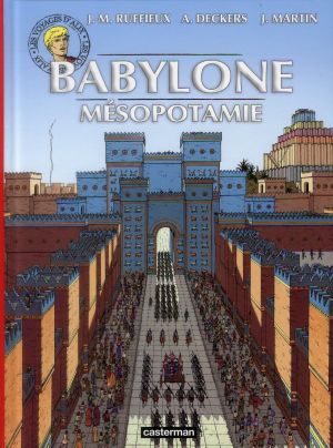les voyages d'Alix : Babylone, Mésopotamie les voyages d'Alix : Babylone, Mésopotamie