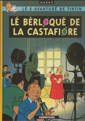 Tintin ; Le Bérloquè de la Castafiore ; en patois dauphinois Tintin ; Le Bérloquè de la Castafiore ; en patois dauphinois