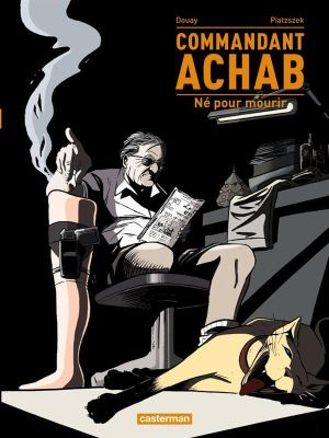 commandant achab - t01 - ne pour mourir