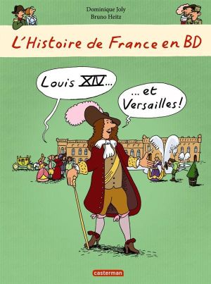 L'histoire de France en bd tome 2 - Louis XIV et Versailles