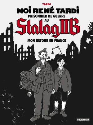 Moi René Tardi prisonnier de guerre au Stalag IIB tome 2