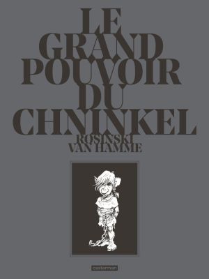 Le grand pouvoir du chninkel - édition luxe