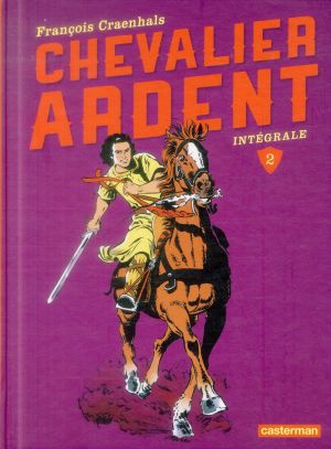 Chevalier ardent intégrale tome 2 (nouvelle édition)