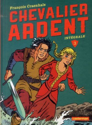 Chevalier ardent intégrale tome 3 (nouvelle édition)