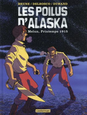Les poilus d'Alaska tome 2 - Melun printemps 1915