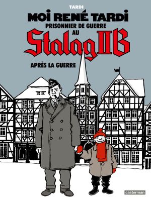 Moi René Tardi prisonnier de guerre au Stalag IIB tome 3