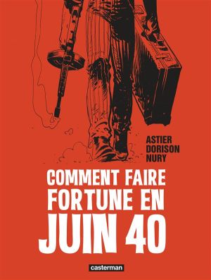 Comment faire fortune en Juin 1940 - édition noir et blanc