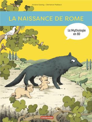 La naissance de Rome - D'Enée à Romulus