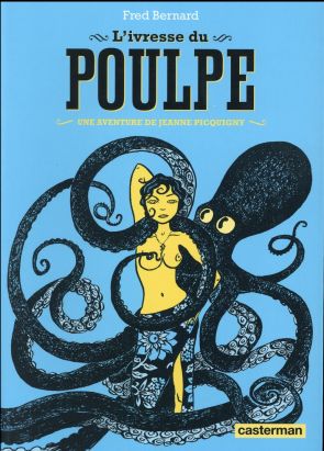 Une aventure de Jeanne Picquigny - L'ivresse du poulpe