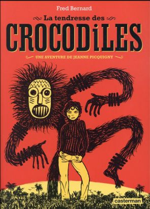 Une aventure de Jeanne Picquigny tome 1 - la tendresse des crocodiles