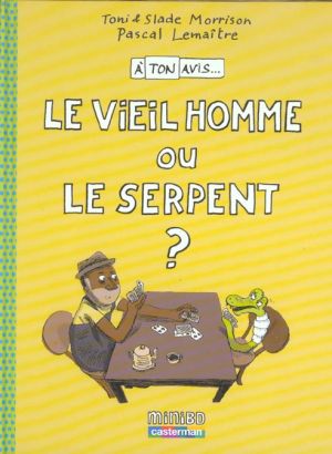 A ton avis ... le vieil homme ou le serpent ?