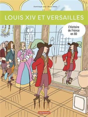 L'Histoire de la France en BD - Louis XIV et Versailles