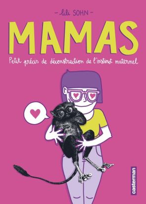 Mamas - Petits précis de déconstruction de l'instinct maternel