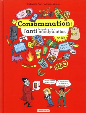 Consommation - Le guide de l'anti-manipulation