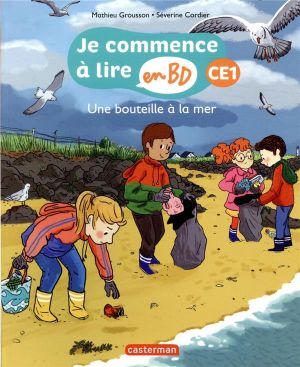 Je commence à lire en BD : CE1 - Une bouteille à la mer
