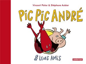 Pic pic, André et leurs amis